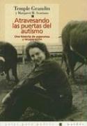 Cover of: Atravesando Las Puertas Del Autismo by Temple Grandin, Margaret M. Scariano