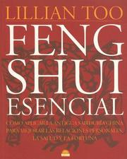 Cover of: Feng Shui Esencial: Como Aplicar la Antigua Sabiduria China Para Mejorar las Relaciones Personales, la Salud y la Fortuna / Essential Feng Shui