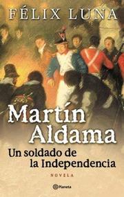 Cover of: Martín Aldama: un soldado de la Independencia