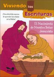 Cover of: El Nacimiento De Nuestro Señor Jesucristo / the Birth of Jesus Christ (Viviendo Las Escrituras/ Living the Scriptures)