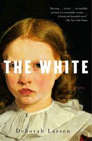 Cover of: The White by Deborah Larsen, Deborah Larsen