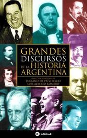 Grandes discursos de la historia argentina by Luciano de Privitellio, Luis Alberto Romero