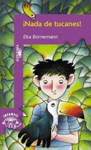 Cover of: Nada De Tucanes! (Infantil Alfaguara) by Elsa Isabel Bornemann