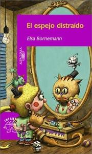 Cover of: El Espejo Distraido by Elsa Isabel Bornemann, Elsa Bonermann