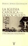Cover of: La Iglesia Catolica y el Holocausto: Una Deuda Pendiente