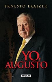 Cover of: Yo, Augusto/i, Augusto Pinochet by Ernesto Ekaizer