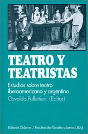 Cover of: Teatro y teatristas: estudios sobre teatro argentino e iberoamericano