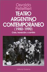 Cover of: Teatro argentino contemporáneo, 1980-1990: crisis, transición y cambio