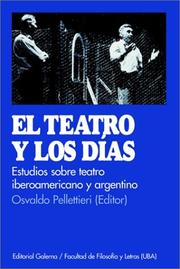 Cover of: El Teatro Y Los Dias/the Theater and the Days: Estudio De Teatro Argentino E Iberoamericano/Study of Argentine and Latin American Theater (Serie Materiales de Catedra)