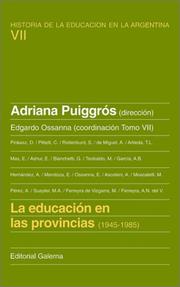 Cover of: La Educación en las provincias (1945-1985) by Adriana Puiggrós, (dirección) ; Edgardo Ossanna (coordinación, tomo VII) ; Pinkasz, D. ... [et al.].