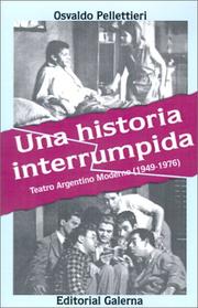 Cover of: Una Historia interrumpida: teatro argentino moderno (1949-1976)