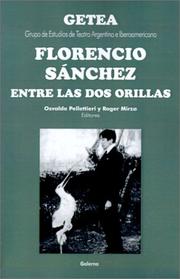 Cover of: Florencio Sánchez entre las dos orillas by Osvaldo Pellettieri, Roger Mirza (editores).