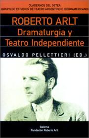 Cover of: Roberto Arlt: Dramaturgia Y Teatro Independiente (Cuadernos del Getea)