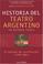 Cover of: Historia del Teatro Argentino en Buenos Aires, Volumen I