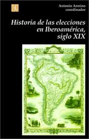 Cover of: Historia de las elecciones en Iberoamérica, siglo XIX by Antonio Annino ... [et al.] ; Antonio Annino, coordinador.