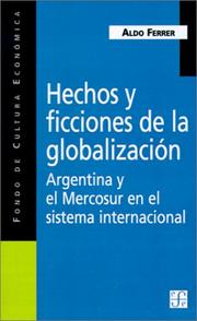 Cover of: Hechos y ficciones de la globalización by Aldo Ferrer