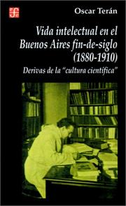 Cover of: Vida intelectual en el Buenos Aires fin-de-siglo (1880-1910): derivas de la "cultura científica"