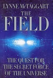 The Field by Lynne McTaggart, Lynne Mctaggart