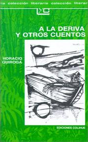 Cover of: A LA Deriva Y Otros Cuentos (Coleccion Literaria Lyc (Leer y Crear) by Horacio Quiroga, Olga Zamboni