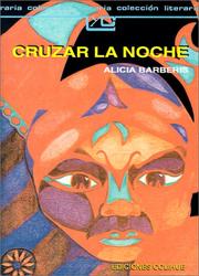 Cover of: Cruzar LA Noche (Coleccion Literaria Lyc (Leer y Crear))