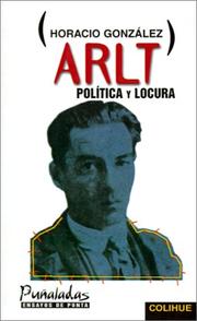 Cover of: Arlt, política y locura by Horacio González