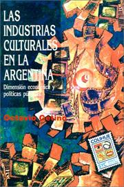 Cover of: Las industrias culturales en la Argentina: dimensión económica y políticas públicas
