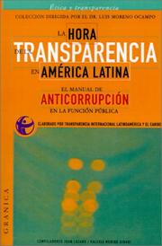 Cover of: La hora de la transparencia en América Latina: el manual de anticorrupción en la función pública