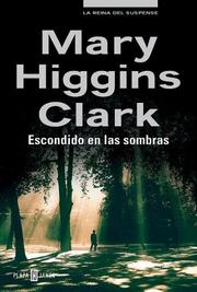 Cover of: Escondido En Las Sombras / Nighttime Is My Time by Mary Higgins Clark