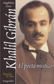 Cover of: Khalil Gibran, El Poeta Mistico by Magdalena Porro