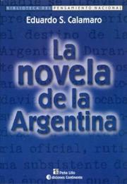 Cover of: La novela de la Argentina by Eduardo S. Calamaro, Eduardo S. Calamaro