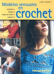 Modelos sensuales en crochet / Sensual Styles in Crochet by Alma Bernat