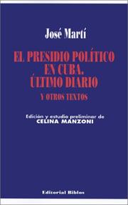 El presidio político en Cuba, último diario y otros textos by José Martí