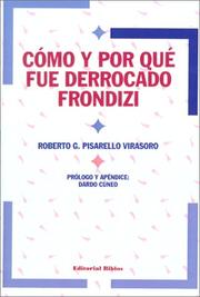 Cover of: Cómo y por qué fue derrocado Frondizi