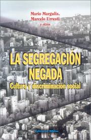 Cover of: LA Segregacion Negada by Mario Margulis, Marcelo Urresti