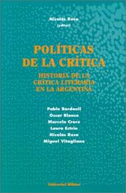 Cover of: Políticas de la crítica: historia de la crítica literaria en la Argentina