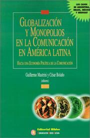 Cover of: Globalización y monopolios en la comunicación en América Latina: hacia una economía política de la comunicación