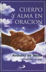 Cover of: Cuerpo y Alma en Oracion: 43 Maneras de Orar (Coleccion Sabiduria)