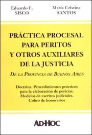 Cover of: Práctica procesal para peritos y otros auxiliares de la justicia de la provincia de Buenos Aires by Eduardo E. Sisco