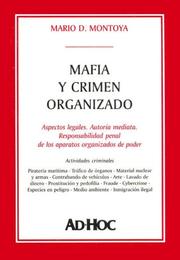 Cover of: Mafia y crimen organizado: aspectos legales : autoría mediata : responsabilidad penal de los aparatos organizados de poder