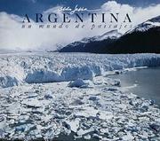 Cover of: Argentina, un mundo de paisajes =: Argentina, a world of landscapes = Argentina, um mundo de paisagens