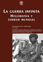 Cover of: La guerra infinita by Ana Esther Ceceña, Emir Sader, coordinadores.