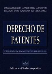 Cover of: Derecho de patentes: el nuevo regimen legal de las invenciones y los modelos de utilidad