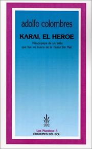 Cover of: Karai, el Heroe: Mitopopeya de un Zafio Que Fue en Busca de la Tierra Sin Mal (Nuestros)