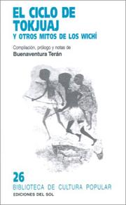 El ciclo de Tokjuaj y otros mitos de los wichí by Buenaventura Terán