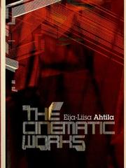 Cover of: The Cinematic Works of Eija-Liisa Ahtila, Book & DVD
