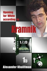 Opening for White According to Kramnik 1.nf3 by Alexander Khalifman