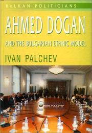 Cover of: Ahmed Dogan and the Bulgarian ethnic model by Ivan Palchev