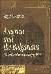 Cover of: America and the Bulgarians: till the Constituent Assembly of 1879