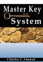 Cover of: The Master Key System by Charles F. Haanel, Charles F. Haanel