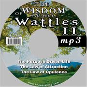 Cover of: The Wisdom of Wallace D. Wattles II - Including: The Purpose Driven Life, The Law of Attraction & The Law of Opulence